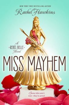 miss mayhem: a rebel belle novel (rebel belle 2)-rachel hawkins-9780147517920