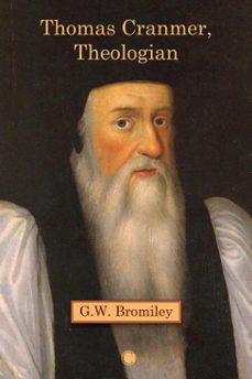 thomas cranmer, theologian (ebook)-g. w. bromiley-9780227178720