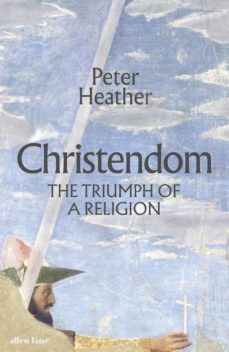 christendom (ebook)-peter heather-9780241215920