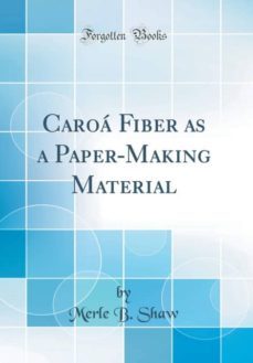 caroa fiber as a paper-making material (classic reprint)-9780265835920