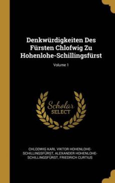 denkwrdigkeiten des frsten chlofwig zu hohenlohe-schillingsfrst; volume 1-9780270284720