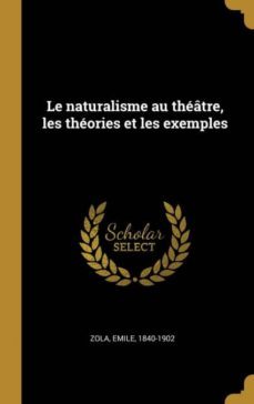 le naturalisme au theatre, les theories et les exemples-9780274590520