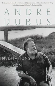 meditations from a movable chair (ebook)-andre dubus-9780307801920