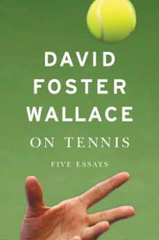 on tennis (ebook)-david foster wallace-9780316284820