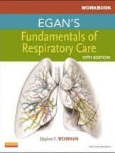 workbook for egan s fundamentals of respiratory care (10th ed.)-9780323082020
