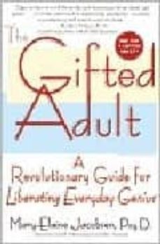 the gifted adult: a revolutionary guide for liberating everyday g enius-9780345434920