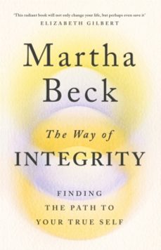 the way of integrity-martha beck-9780349426020