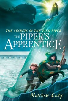 the secrets of the pied piper 3: the piper's apprentice (ebook)-matthew cody-9780385755320