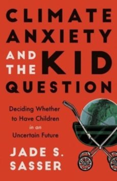 climate anxiety and the kid question-jade sasser-9780520393820