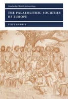 the palaeolithic societies of europe: the palaeolithic settlement of europe (2nd ed.)-9780521658720