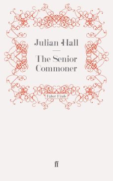 the senior commoner (ebook)-julian hall-9780571287420