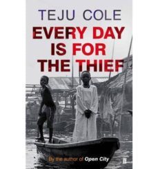 every day is for the thief-teju cole-9780571307920