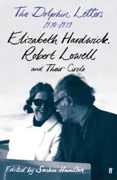 the dolphin letters, 19701979 (ebook)-robert lowell-elizabeth hardwick-9780571357420