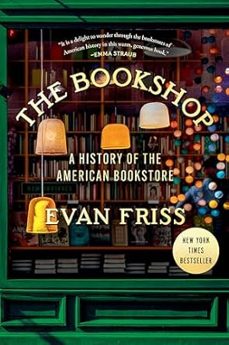 the bookshop a history of the american bookstore-evan friss-9780593299920