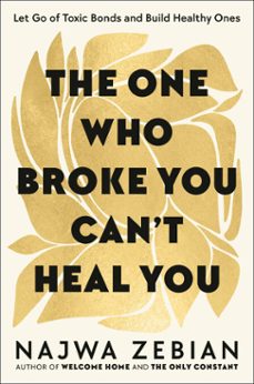 the one who broke you can't heal you (ebook)-najwa zebian-9780593580820
