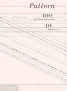 pattern: 100 fashion designer, 10 curators-9780714849720