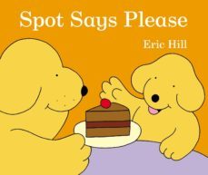 spot says please-eric hill-9780723278320