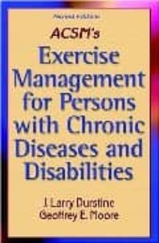 acms  exercise management for persons with chronic diseases and d isabilities (2nd ed)-j. larry durstine-geoffrey e. moore-9780736038720