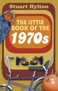 the little book of the 1970s (ebook)-stuart hylton-9780750963220