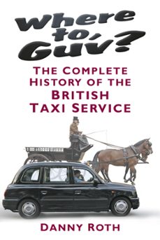 where to, guv? (ebook)-danny roth-9780750965620