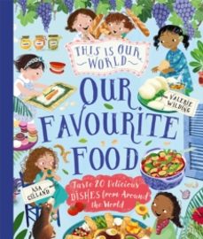 this is our world our favourite food-valerie wilding-9780753449820