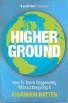 higher ground: how to travel responsibly - rhiannon batten-9780753513620