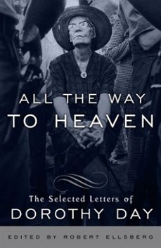 all the way to heaven (ebook)-dorothy day-9780767932820