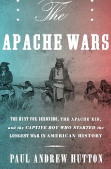 the apache wars (ebook)-paul andrew hutton-9780770435820