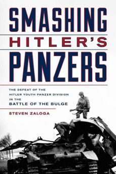smashing hitler's panzers (ebook)-steven j. zaloga-steven zaloga-9780811767620