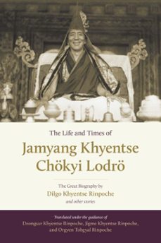 the life and times of jamyang khyentse chokyi lodro (ebook)-dilgo khyentse-orgyen tobgyal-9780834840720