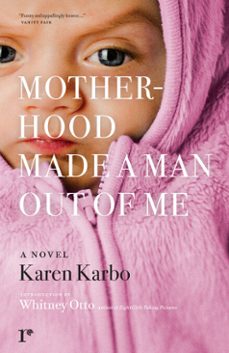 motherhood made a man out of me (ebook)-karen karbo-9780997068320