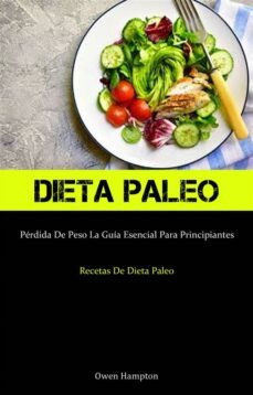 dieta paleo: perdida de peso la guia esencial para principiantes (recetas de dieta paleo) (ebook)-9781071578520