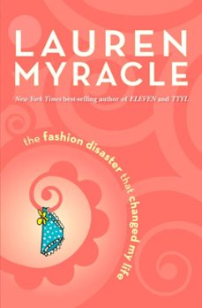 the fashion disaster that changed my life (ebook)-lauren myracle-9781101200520