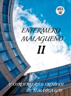 enfermero malagueño ii, y otros relatos eroticos de tematica gay (ebook)-marcos sanz-9781310570520
