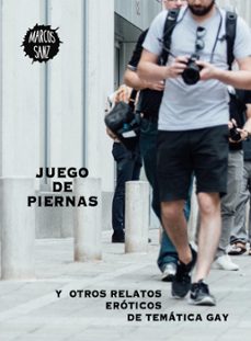 juego de piernas. y otros relatos eroticos de tematica gay (ebook)-marcos sanz-9781311530820