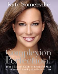 complexion perfection! (ebook)-kate somerville-9781401927820