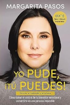 yo pude, ¡tu puedes!: como tomar el control de tu bienestar emocional y convertirte en una persona imparable (edicion-margarita pasos-9781404119420