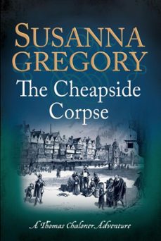 the cheapside corpse-susanna gregory-9781405530620