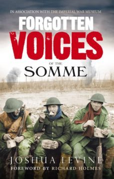 forgotten voices of the somme (ebook)-joshua levine-9781407025520