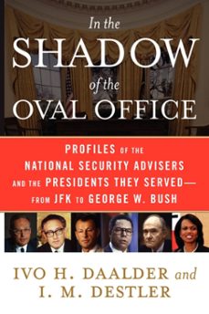 in the shadow of the oval office (ebook)-ivo h. daalder-i. m. destler-9781439156520