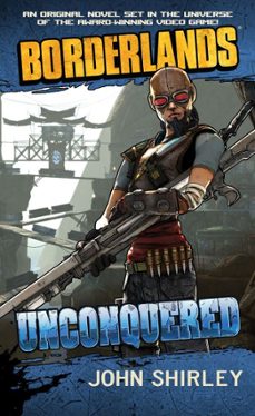 borderlands @2: unconquered (ebook)-john shirley-9781439198520