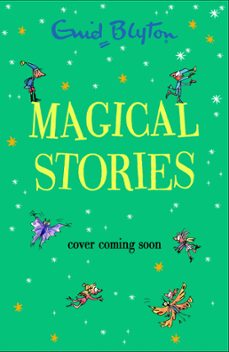 magical stories-enid blyton-9781444974720