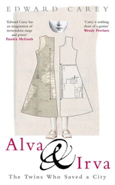 alva &amp; irva (ebook)-edward carey-9781447204220