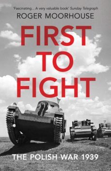 first to fight (ebook)-roger moorhouse-9781473548220