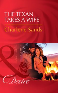 the texan takes a wife (ebook)-charlene sands-9781474061520