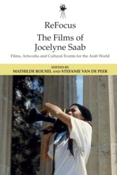 refocus: the films of jocelyne saab-mathilde rouxel-9781474480420