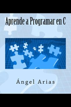 aprende a programar en c (ebook)-angel arias-9781495488320