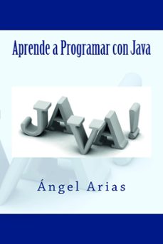 aprende a programar con java (ebook)-angel arias-9781499321920