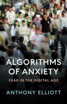 algorithms of anxiety-anthony elliott-9781509555420
