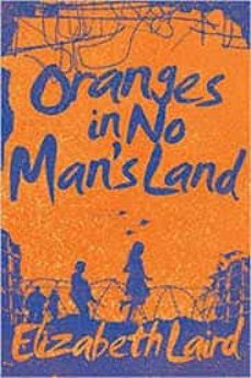 oranges in no man s land-elizabeth laird-9781509802920